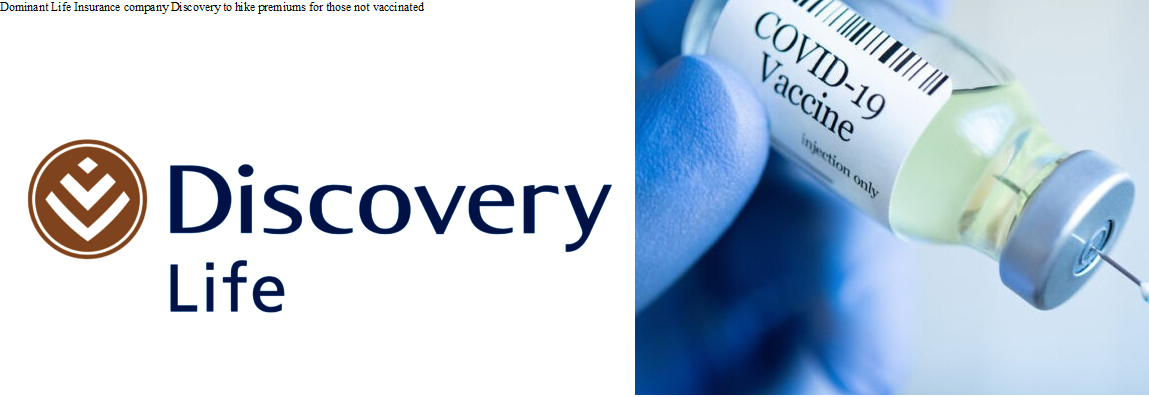 Dominant Life Insurance Company Discovery to hike premiums for those not vaccinated